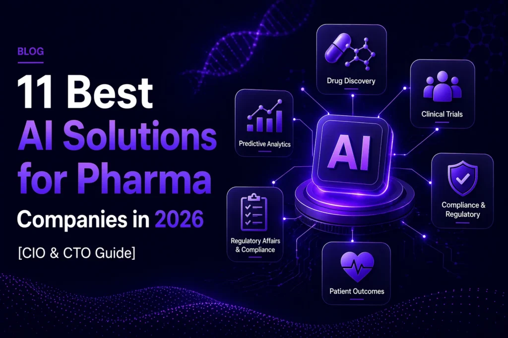 11 Best AI Solutions for Pharma Companies in 2026 [CIO & CTO Guide]