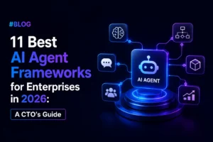 11 Best AI Agent Frameworks for Enterprises in 2026: A CTO's Guide