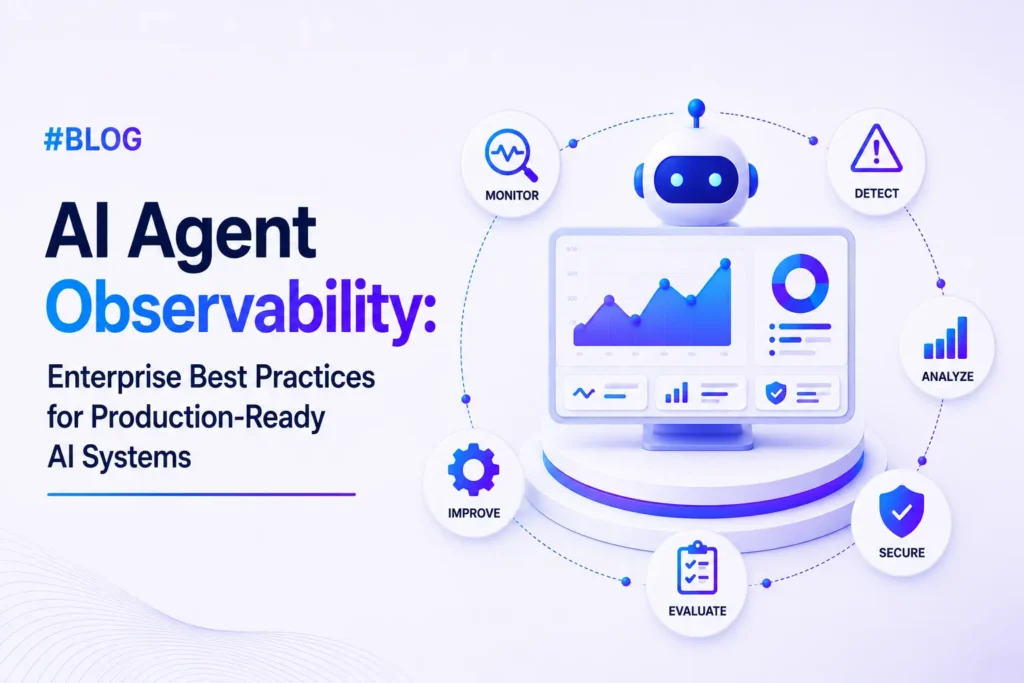 AI Agent Observability: Enterprise Best Practices for Production-Ready AI Systems (2026)