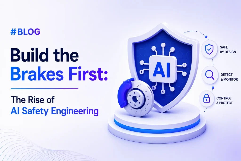 Build the Brakes First: The Rise of AI Safety Engineering
