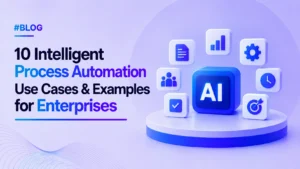 10 Intelligent Process Automation Use Cases & Examples for Enterprises [2026]