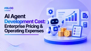 AI Agent Development Cost in 2026: Enterprise Pricing & Operating Expenses